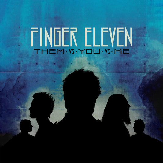Finger Eleven -  Them vs. You vs. Me