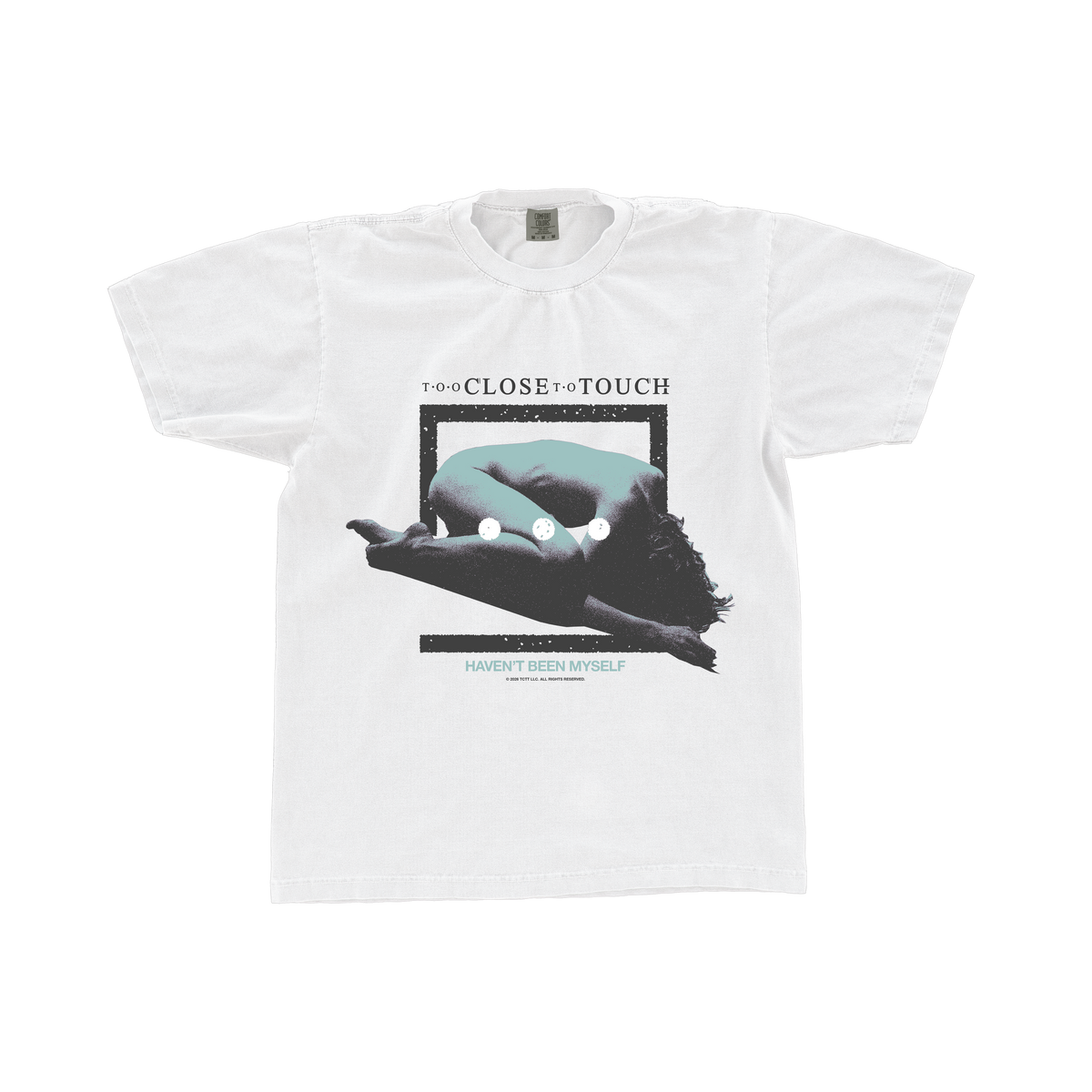 Too Close To Touch - Haven't Been Myself White Tee
