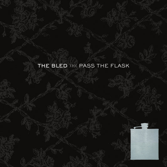The Bled  - Pass The Flask