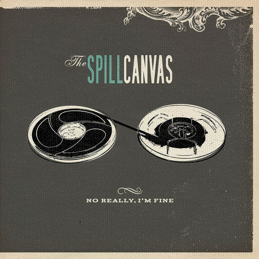 The Spill Canvas - No Really, I’m Fine