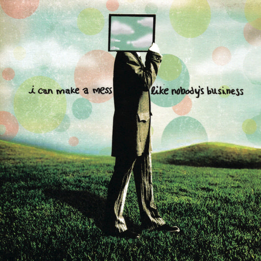 I Can Make A Mess Like Nobody’s Business - “Self-Titled 2xLP”